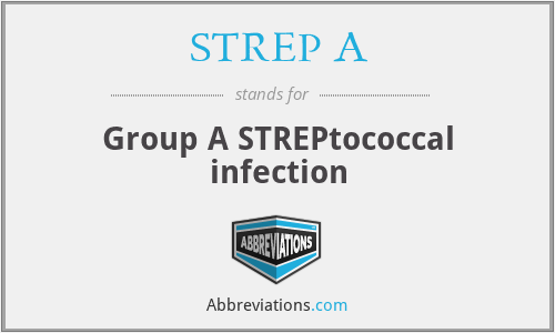 STREP A - Group A STREPtococcal infection